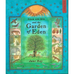 Adam And Eve And The Garden Of Eden by Jane Ray